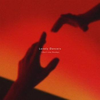 [Single] I Don’t Like Mondays. – Lonely Dancers (2024.06.26/MP3/RAR)