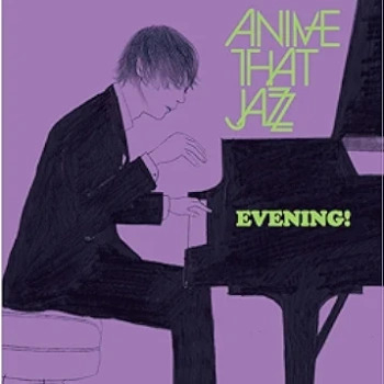 [Album] All That Jazz – Anime That Jazz ~Evening!~ (2009/Flac/RAR)