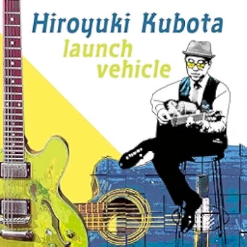 [Album] 久保田浩之 (Hiroyuki Kubota) – launch vehicle (2024.05.15/FLAC 24bit Lossless/RAR)