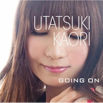 [Single] Kaori Utatsuki – Going On (2013.03.20/Flac/RAR)