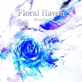 [Single] BanG Dream!: Roselia – Floral Haven (2024.05.27/MP3 + Hi-Res FLAC/RAR)