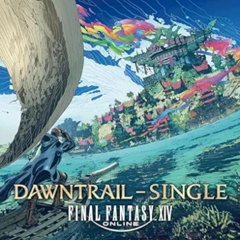 [Single] FINAL FANTASY XIV DAWNTRAIL Theme Song E.P (2024.06.05/MP3/RAR)