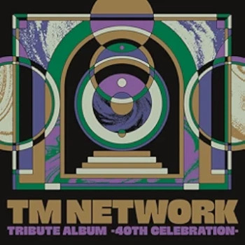 [Album] TM NETWORK Tribute Album -40th Celebration- (2024.05.15/MP3/RAR)