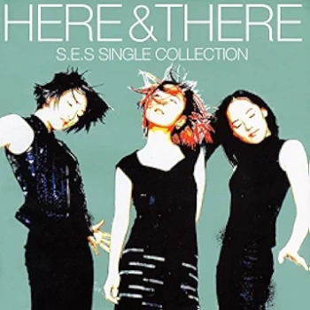 [Album] 에스.이.에스 / S.E.S – Here & There ~S.E.S Single Collection~ (2001.03.16/Flac/RAR)